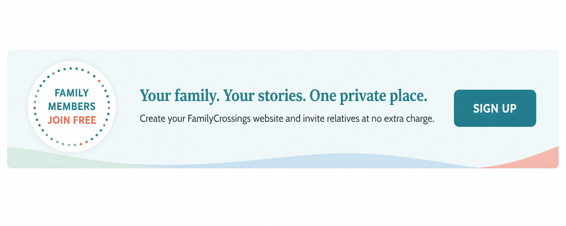 Your family. Your stories. One private place. Family members join free. Sign up.